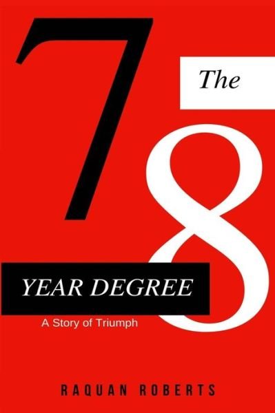 Cover for Raquan Roberts · The 7/8 Year Degree (Pocketbok) (2019)