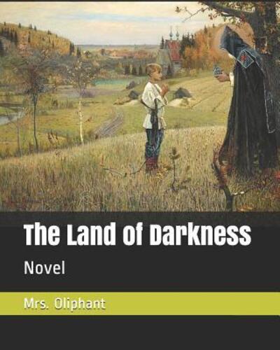 Cover for Mrs Oliphant · The Land of Darkness Novel (Paperback Book) (2019)