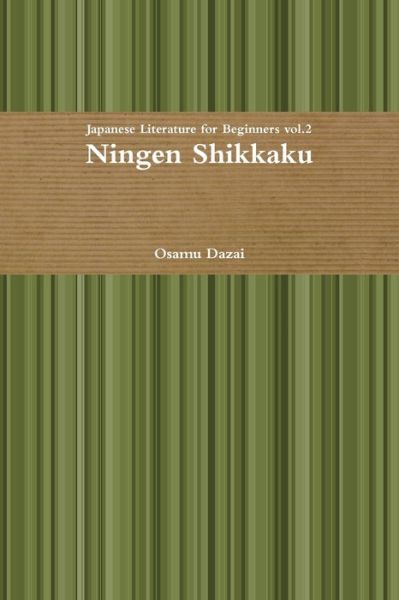 Ningen Shikkaku - Osamu Dazai - Bücher - Lulu.com - 9781105035708 - 2. September 2011