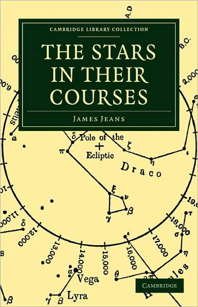 Stars in Their Courses - Cambridge Library Collection - Astronomy - James Jeans - Boeken - Cambridge University Press - 9781108005708 - 20 juli 2009