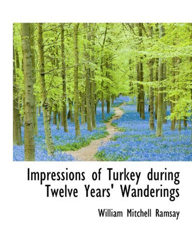 Cover for William Mitchell Ramsay · Impressions of Turkey During Twelve Years' Wanderings (Paperback Book) [Large type / large print edition] (2009)