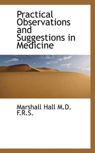 Cover for Marshall Hall · Practical Observations and Suggestions in Medicine (Paperback Book) (2009)