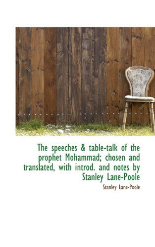 Cover for Stanley Lane-poole · The Speeches &amp; Table-talk of the Prophet Mohammad; Chosen and Translated, with Introd. and Notes by (Paperback Book) (2009)