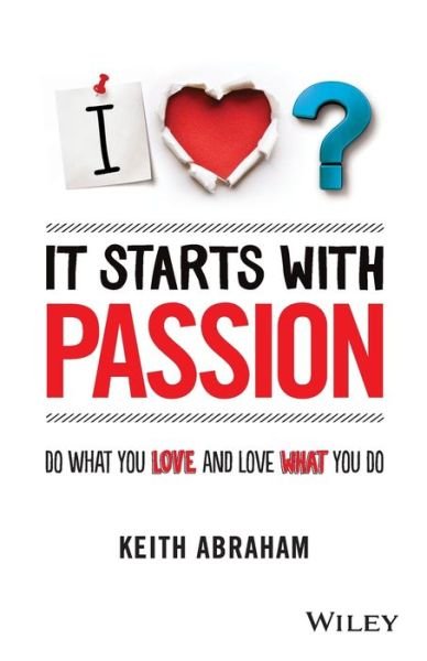 Cover for Keith Abraham · It Starts With Passion: Do What You Love and Love What You Do (Pocketbok) (2013)