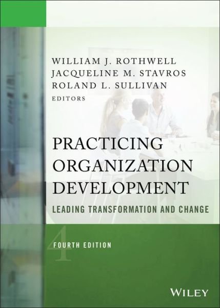 Cover for WJ Rothwell · Practicing Organization Development: Leading Transformation and Change - J-B O-D (Organizational Development) (Hardcover Book) (2015)