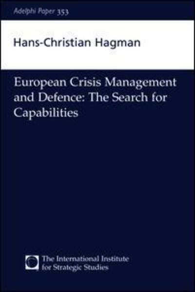 Cover for Hans-Christian Hagman · European Crisis Management and Defence: The Search for Capabilities - Adelphi series (Hardcover Book) (2017)