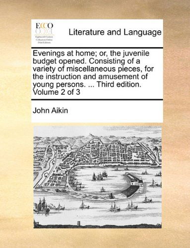 Cover for John Aikin · Evenings at Home; Or, the Juvenile Budget Opened. Consisting of a Variety of Miscellaneous Pieces, for the Instruction and Amusement of Young Persons. ... Third Edition. Volume 2 of 3 (Paperback Book) (2010)