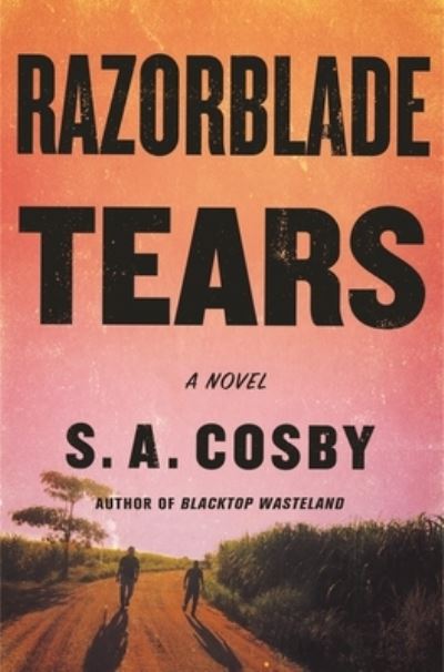 Cover for S. A. Cosby · Razorblade Tears: A Novel (Hardcover Book) (2021)