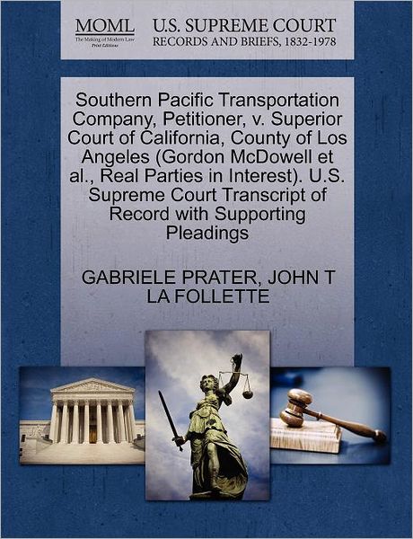 Cover for Gabriele Prater · Southern Pacific Transportation Company, Petitioner, V. Superior Court of California, County of Los Angeles (Gordon Mcdowell et Al., Real Parties in I (Paperback Book) (2011)