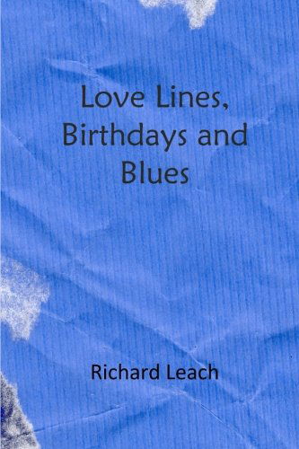 Cover for Richard Leach · Love Lines, Birthdays and Blues (Paperback Book) (2017)