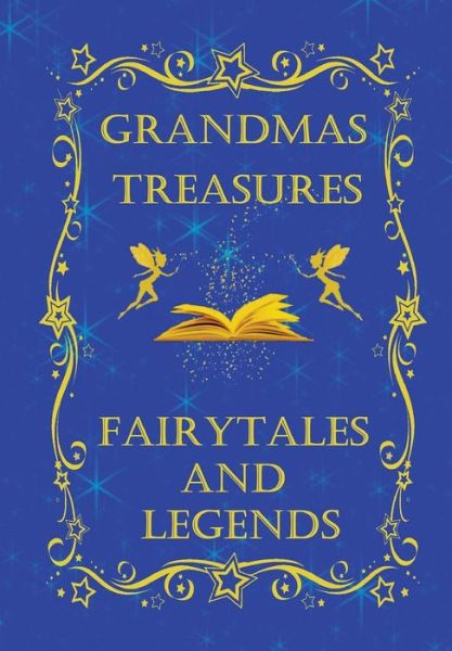 Cover for Wendy Swanson · Grandmas Treasures Fairytales and Legends (Inbunden Bok) (2014)