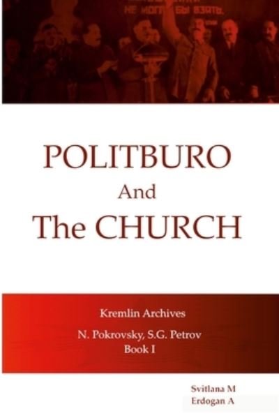 Cover for Svitlana M · Politburo and the Church Kremlin Archives N. Petrovsky, S. G. Petrov (Book) (2021)