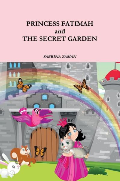 Cover for Sabrina Zaman · Princess Fatimah &amp; The Secret Garden (Paperback Book) (2016)
