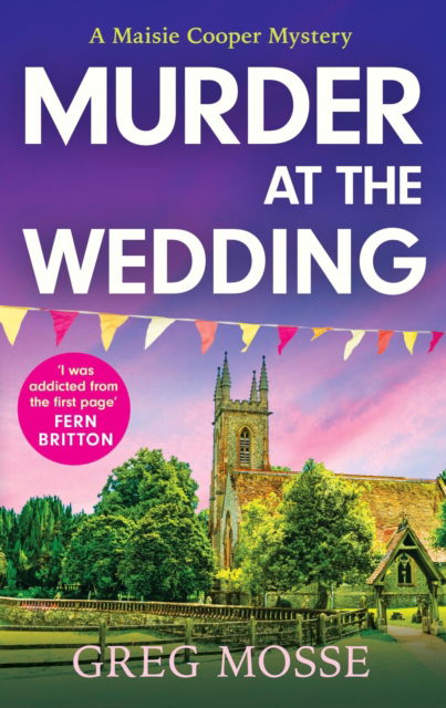 Cover for Greg Mosse · Murder at the Wedding: A gripping and addictive British cozy murder mystery - A Maisie Cooper Mystery (Paperback Book) (2025)