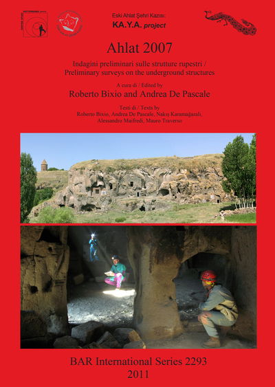 Cover for Roberto Bixio · Ahlat 2007: Indagini Preliminari Sulle Strutture Rupestri / Preliminary Surveys on the Underground Structures - British Archaeological Reports International Series (Paperback Book) (2011)