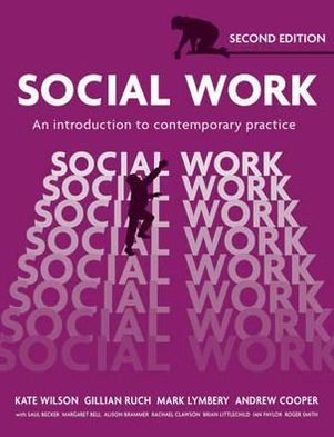 Social Work: An Introduction to Contemporary Practice - Kate Wilson - Books - Pearson Education Limited - 9781408244708 - June 16, 2011