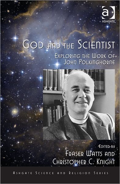 Cover for Fraser Watts · God and the Scientist: Exploring the Work of John Polkinghorne - Routledge Science and Religion Series (Paperback Bog) [New edition] (2012)
