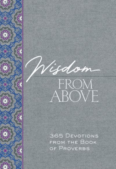 Cover for Brian Simmons · Wisdom from Above: 365 Devotions from the Book of Proverbs - The Passion Translation Devotionals (Skinnbok) (2023)