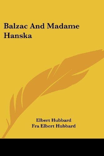 Cover for Fra Elbert Hubbard · Balzac and Madame Hanska (Paperback Book) (2005)