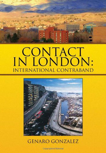 Cover for Genaro Gonzalez · Contact in London: International Contraband (Hardcover Book) (2010)