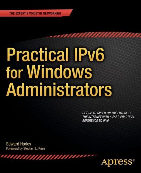 Cover for Edward Horley · Practical Ipv6 for Windows Administrators (Paperback Book) (2013)
