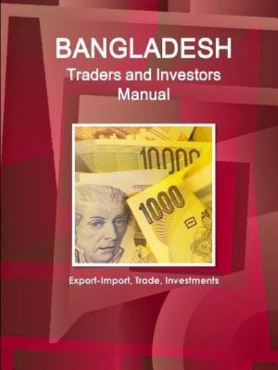 Cover for Inc Ibp · Bangladesh Traders and Investors Manual - Export-Import, Trade, Investments (Taschenbuch) (2011)