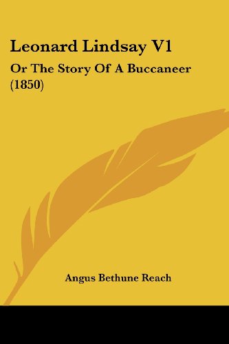 Cover for Angus Bethune Reach · Leonard Lindsay V1: or the Story of a Buccaneer (1850) (Paperback Book) (2008)