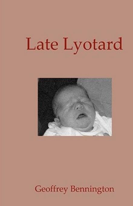 Cover for Geoffrey Bennington · Late Lyotard (Paperback Bog) (2008)