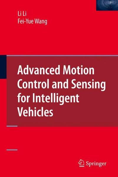 Advanced Motion Control and Sensing for Intelligent Vehicles - Li Li - Książki - Springer-Verlag New York Inc. - 9781441942708 - 4 listopada 2010