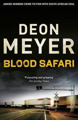 Blood Safari - Deon Meyer - Books - Hodder & Stoughton - 9781444730708 - August 16, 2012