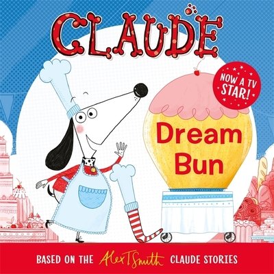 Cover for Alex T. Smith · Claude TV Tie-ins: Dream Bun - Claude TV Tie-ins (Paperback Book) (2020)