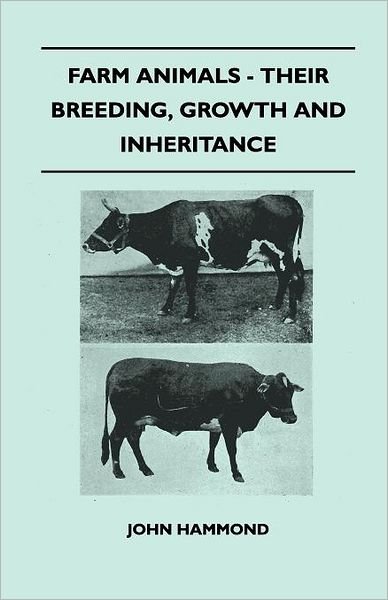 Farm Animals - Their Breeding, Growth and Inheritance - John Hammond - Books - Wylie Press - 9781445519708 - August 25, 2010