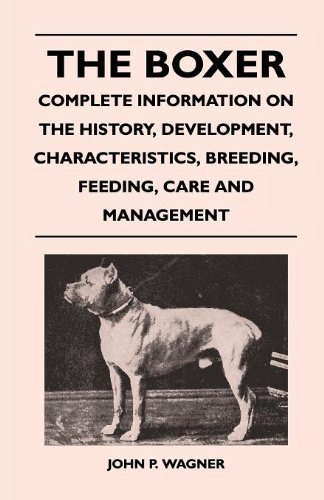 Cover for John P. Wagner · The Boxer - Complete Information on the History, Development, Characteristics, Breeding, Feeding, Care and Management (Paperback Book) (2010)