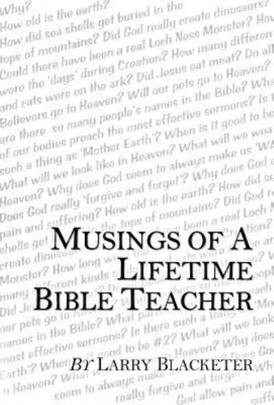 Cover for Larry Blacketer · Musings of a Lifetime Bible Teacher (Hardcover Book) (2013)