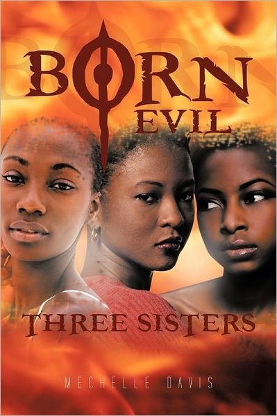 Cover for Mechelle Davis · Born Evil: Three Sisters (Paperback Bog) (2012)