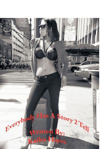 Cover for Kailer Hayes · Everybody Has a Story 2 Tell (Paperback Book) (2011)