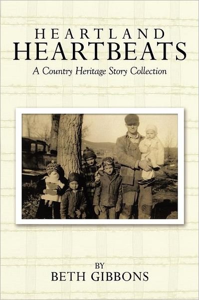 Cover for Beth Gibbons · Heartland Heartbeats: a Country Heritage Story Collection (Paperback Bog) (2011)