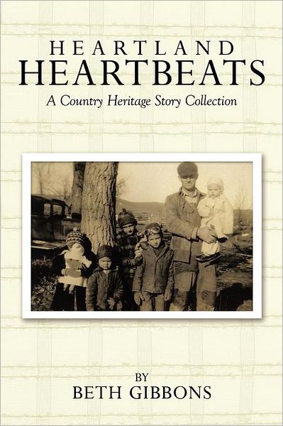 Cover for Beth Gibbons · Heartland Heartbeats: a Country Heritage Story Collection (Taschenbuch) (2011)