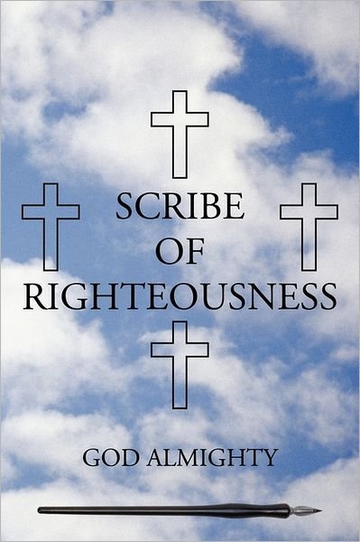 Cover for God Almighty · Scribe of Righteousness (Paperback Book) (2011)