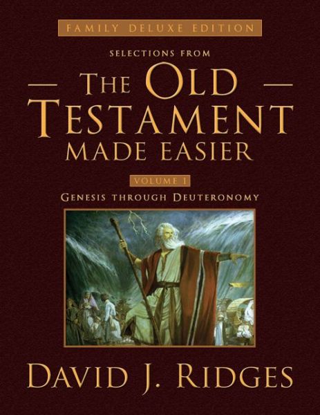 Cover for David J Ridges · Selections from the Old Testament Made Easier: Volume 1 Genesis Through Deuteronomy (Family Deluxe) (Hardcover Book) (2013)