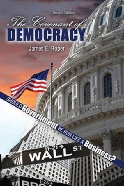 Cover for James Roper · The Covenant of Democracy: Should Government be Run Like a Business? (Paperback Book) (2015)