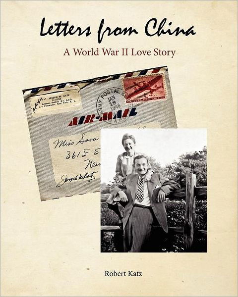 Cover for Robert Katz · Letters from China: a World War II Love Story (Taschenbuch) (2012)