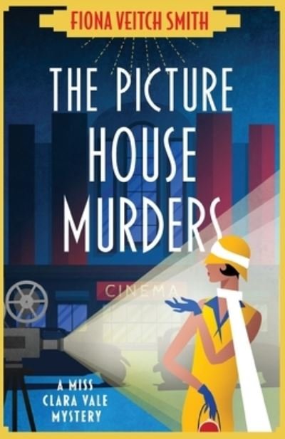 Cover for Fiona Veitch Smith · The Picture House Murders: A BRAND NEW totally gripping Golden Age historical cozy mystery (Paperback Bog) (2023)