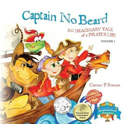 Cover for Carole P Roman · Captain No Beard: an Imaginary Tale of a Pirate's Life (Paperback Book) (2012)