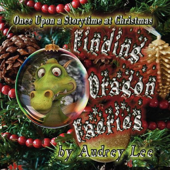 Cover for Audrey Lee · Once Upon a Storytime at Christmas - Finding Dragon Faeries (Paperback Book) (2012)