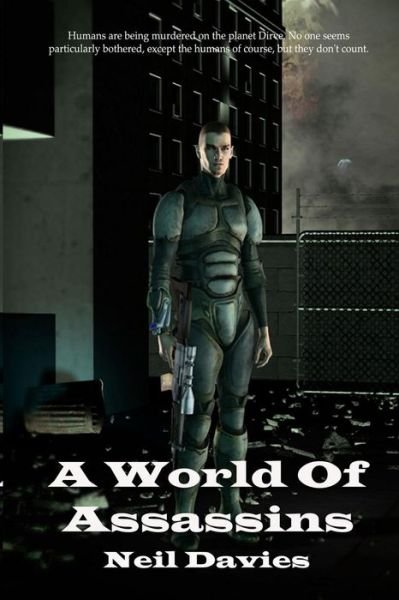 A World of Assassins - Neil Davies - Kirjat - Createspace - 9781479183708 - perjantai 7. syyskuuta 2012