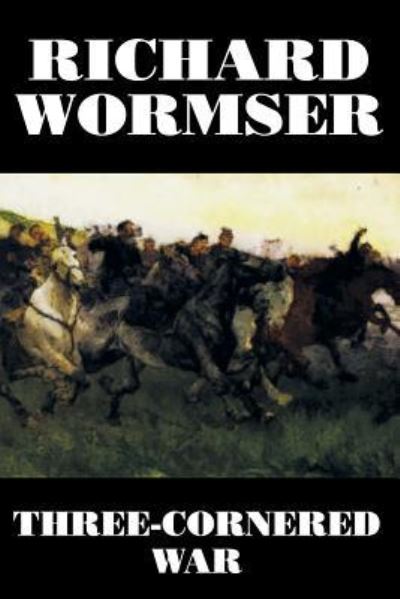 Three-Cornered War - Richard Wormser - Książki - Wildside Press - 9781479422708 - 23 sierpnia 2024