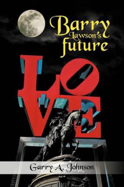 Cover for Garry a Johnson · Barry Lawson's Future (Paperback Book) (2013)