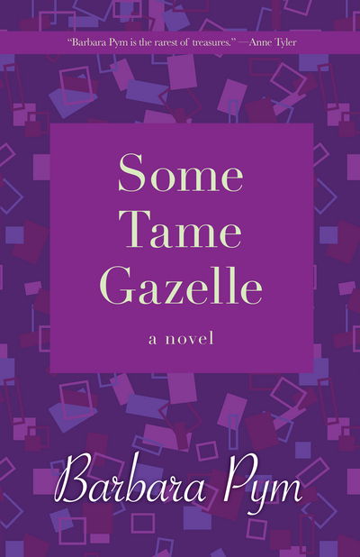 Cover for Barbara Pym · Some Tame Gazelle (Book) (2014)