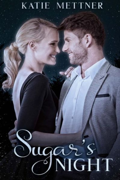 Cover for Katie Mettner · Sugar's Night - Sugar (Paperback Book) (2013)